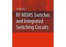 RF Mems Switches and Integrated Switching Circuits